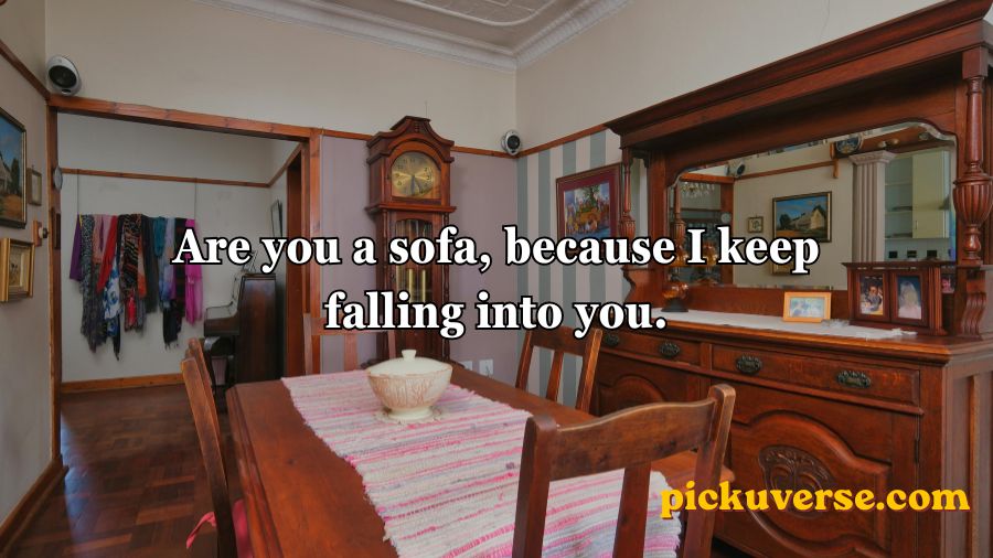 Furniture Pickup Lines