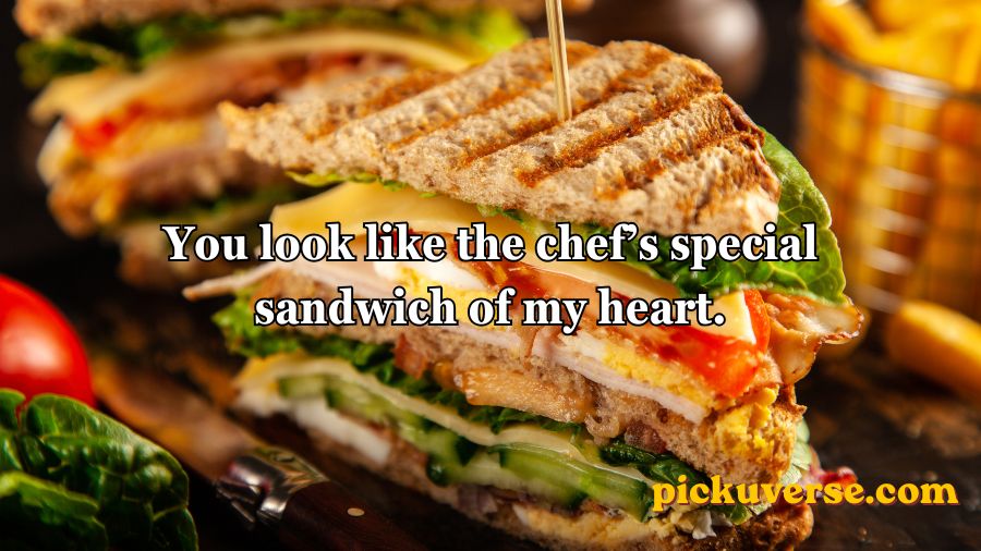Sandwich Pickup Lines