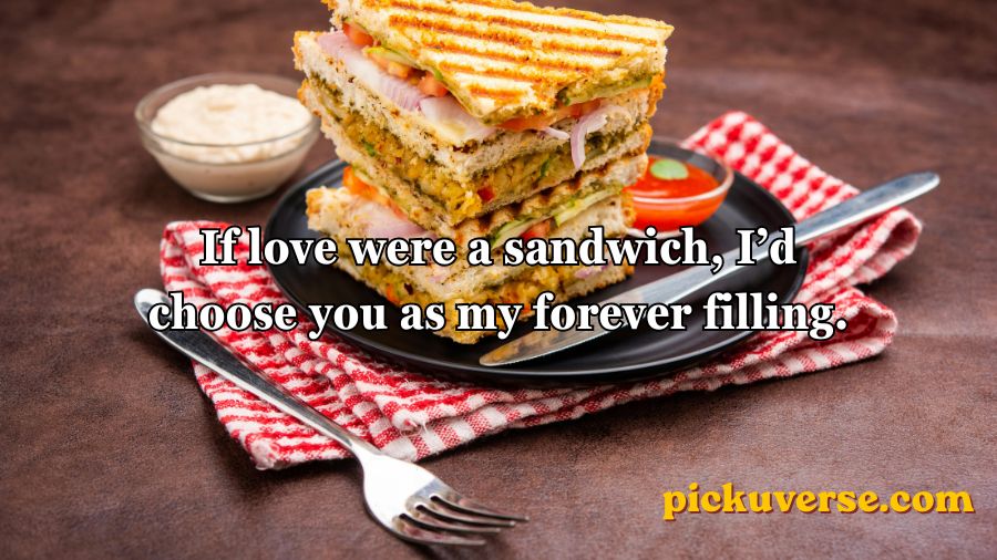 Sandwich Pickup Lines