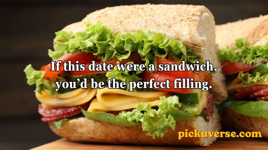 Sandwich Pickup Lines