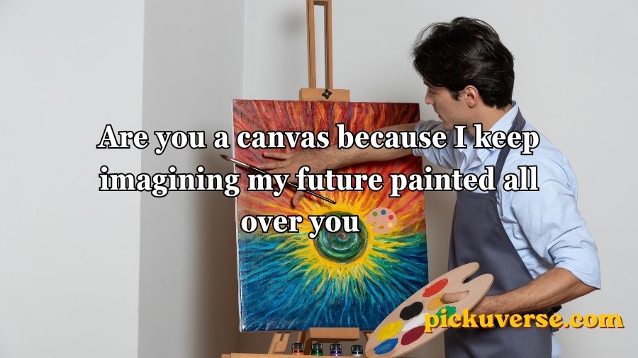 Artist Pick Up Lines