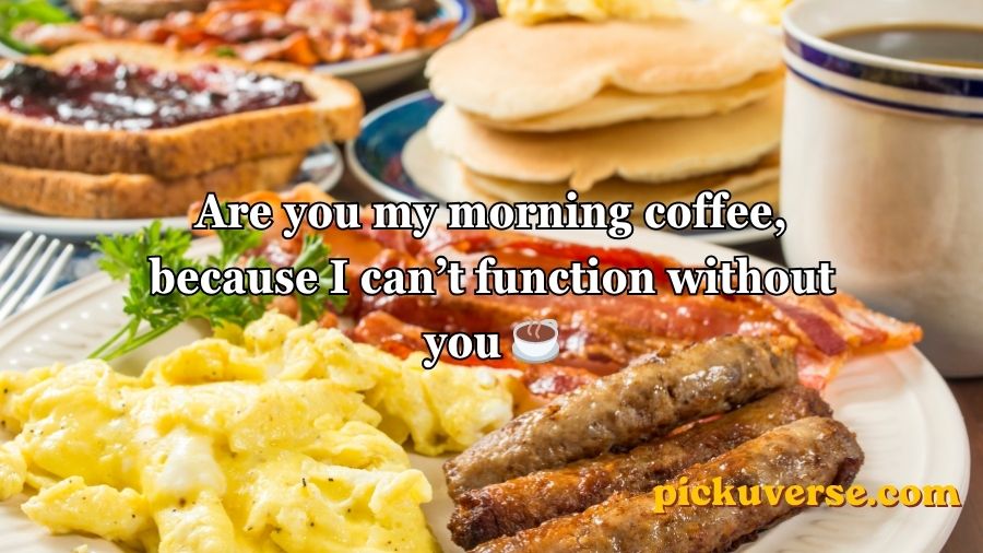 Breakfast Pick Up Lines