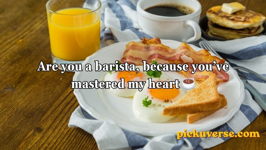 Breakfast Pick Up Lines