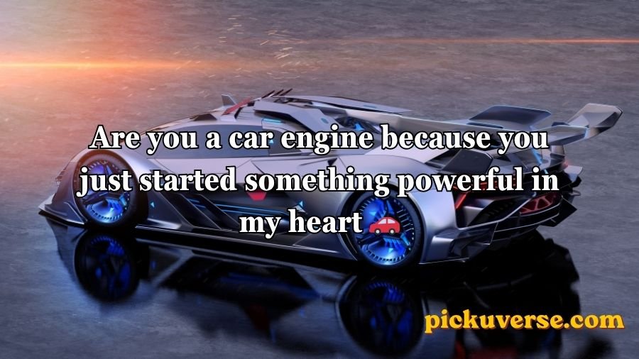 Cars Pick Up Lines