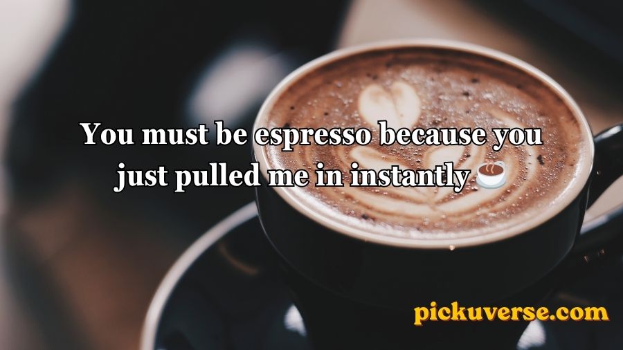 Coffee Pick Up Lines