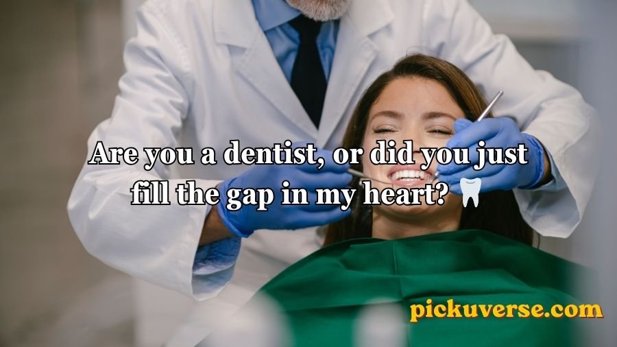 Dental Pick-Up Lines