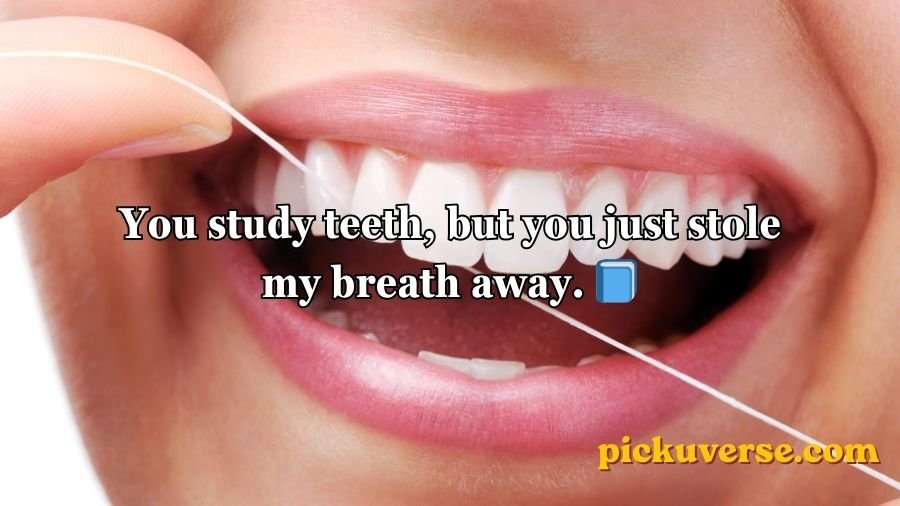 Dental Pick-Up Lines