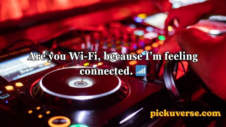 DJ Pick Up Lines