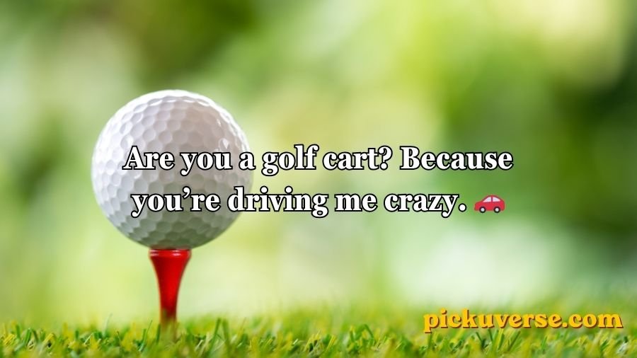 Golf Pick Up Lines