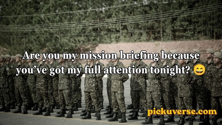 Military Pick Up Lines