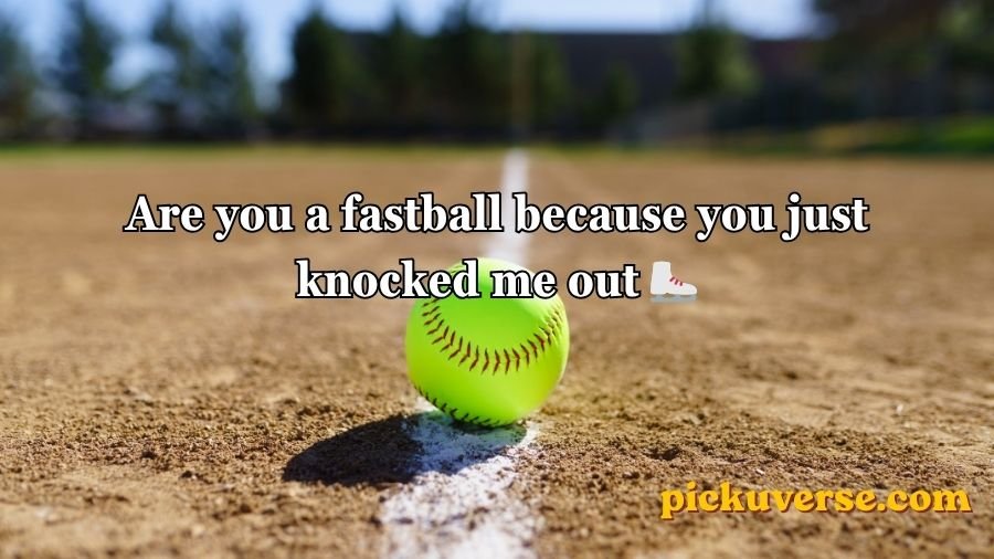 Softball pick up lines