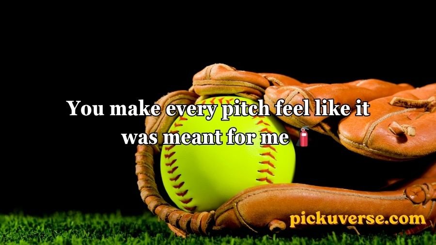 Softball pick up lines