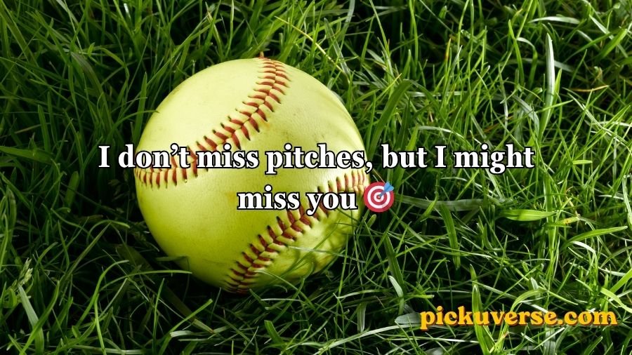 Softball pick up lines