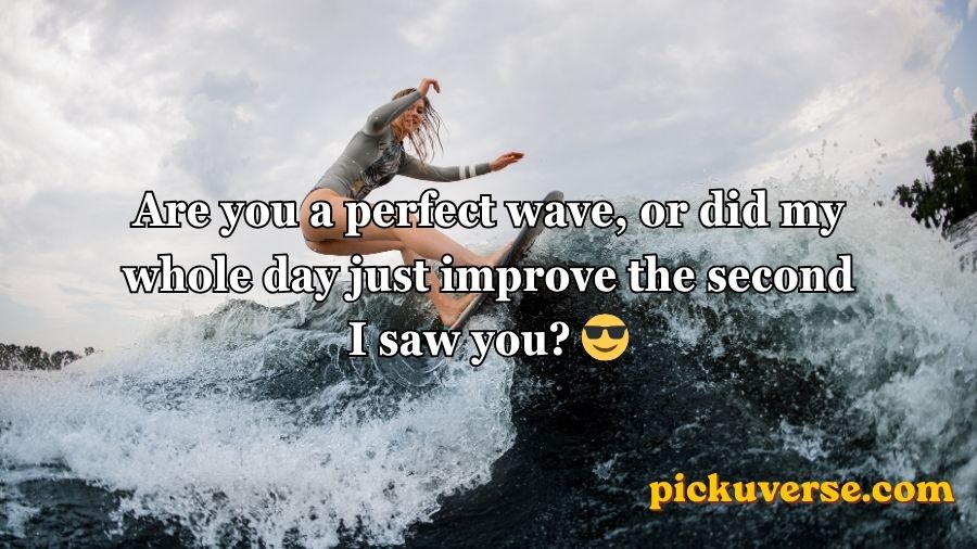 Surfing Pick Up Lines
