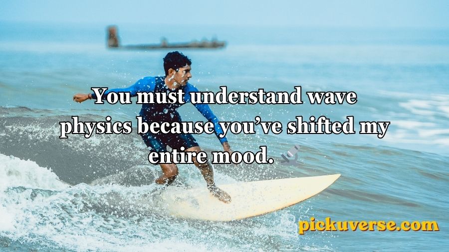 Surfing Pick Up Lines
