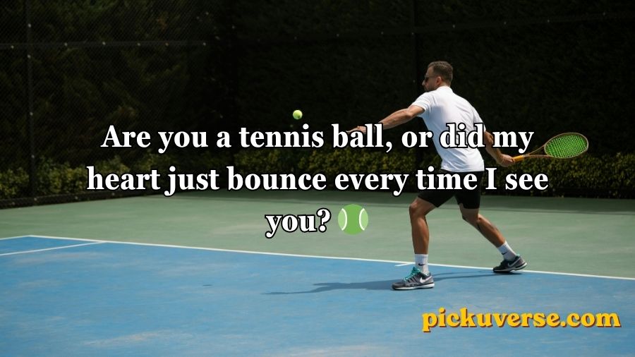 Tennis Pick Up Lines