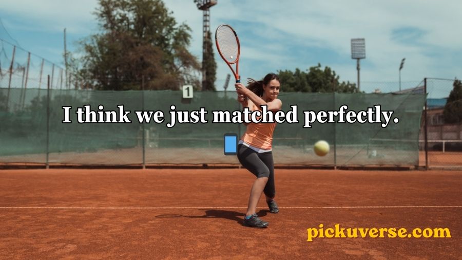 Tennis Pick Up Lines