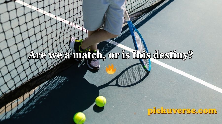 Tennis Pick Up Lines