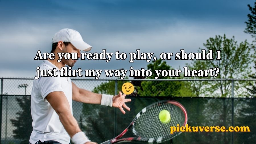 Tennis Pick Up Lines