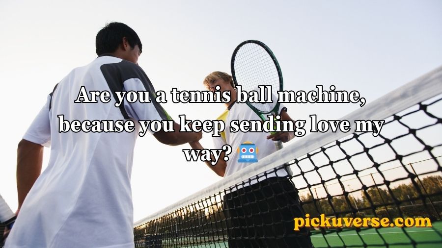 Tennis Pick Up Lines
