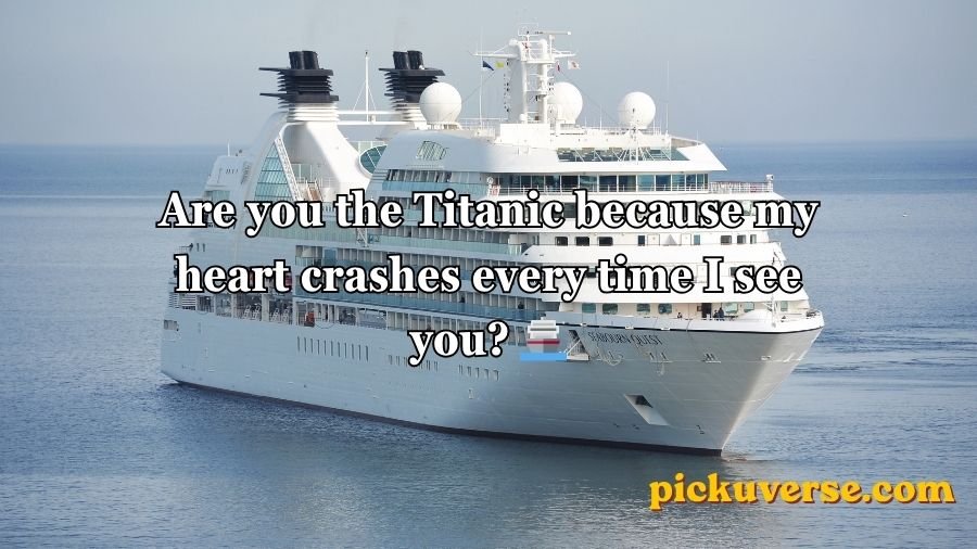 Titanic Pick Up Lines