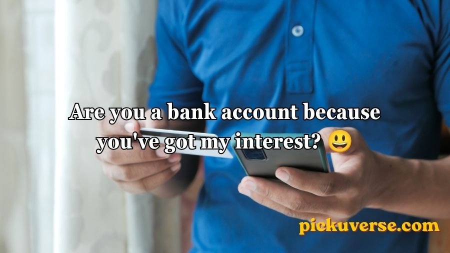 Banking Pick Up Lines