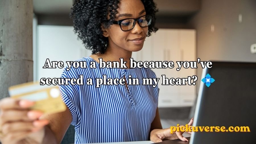 Banking Pick Up Lines