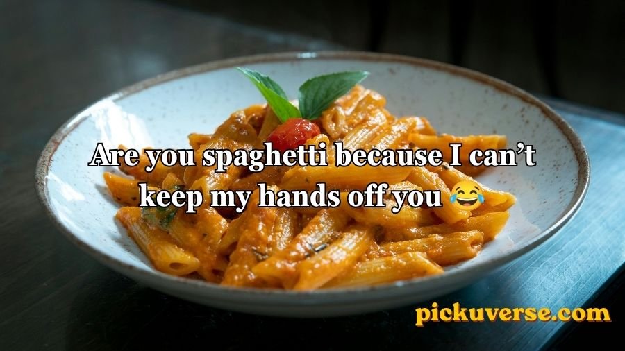 Pasta Pick Up Lines