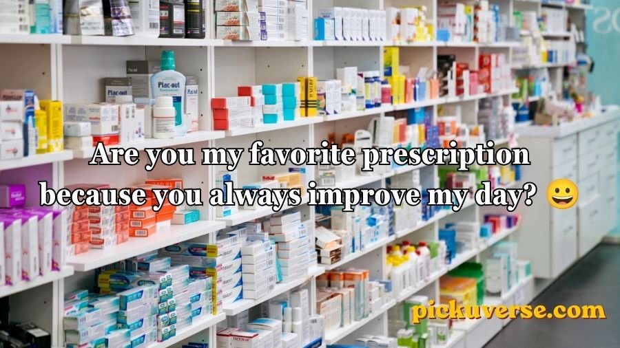 Pharmacy Pick Up Lines