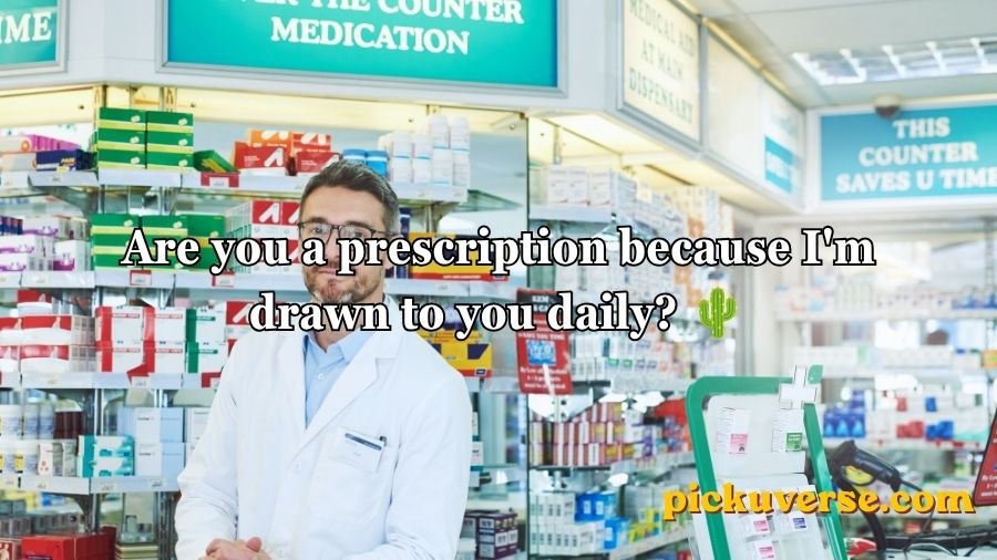 Pharmacy Pick Up Lines