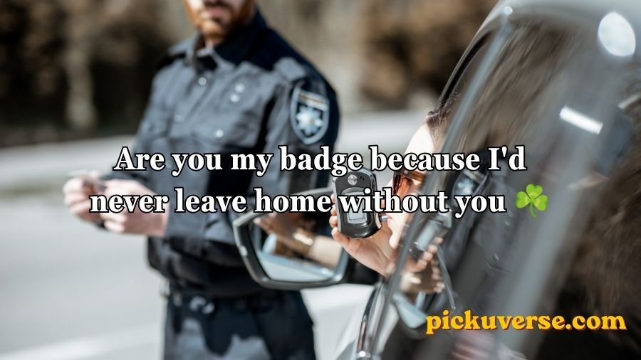 Policeman Pick Up Lines