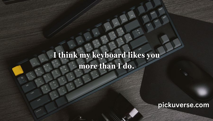Keyboard Pickup Lines