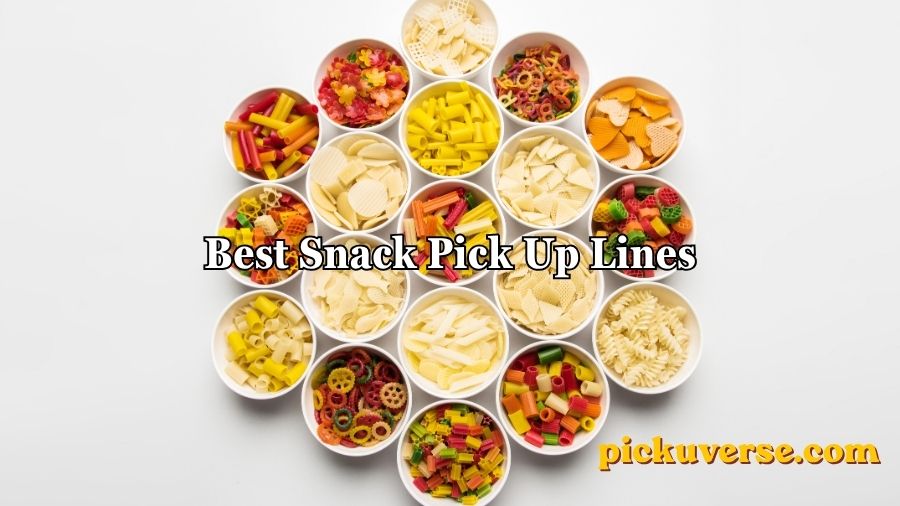 Best Snack Pick Up Lines