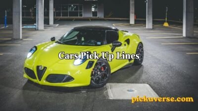 Cars Pick Up Lines