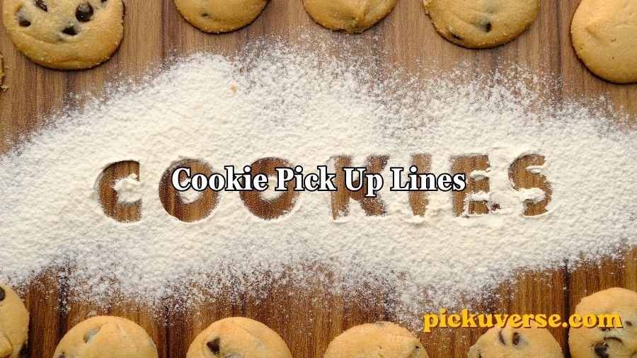 Cookie Pick Up Lines