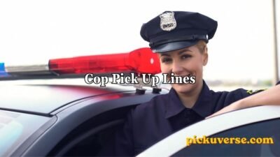 Cop Pick Up Lines
