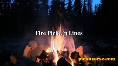 Fire Pick Up Lines