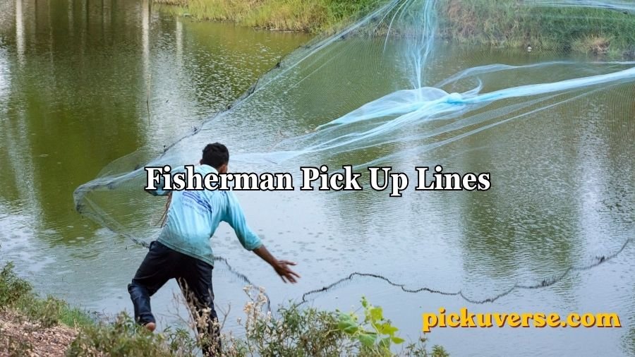 Fisherman Pick Up Lines