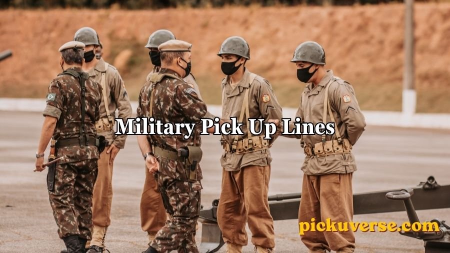 Military Pick Up Lines
