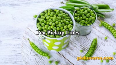 Pea Pickup Lines
