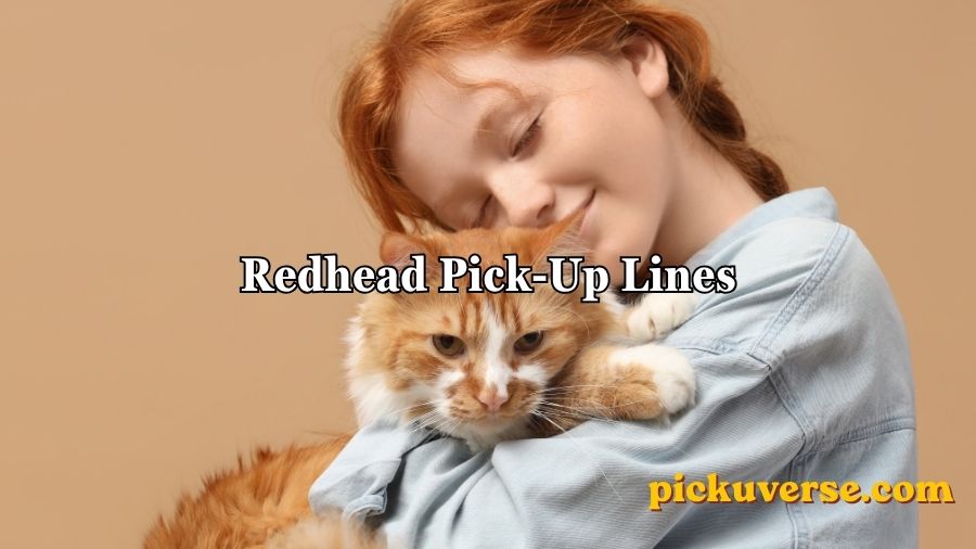 Redhead Pick-Up Lines