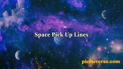 Space Pick Up Lines
