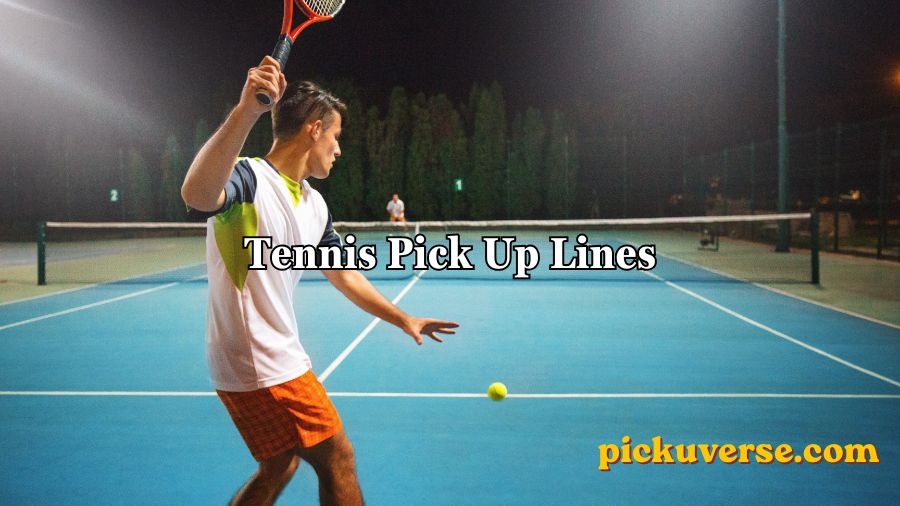 Tennis Pick Up Lines