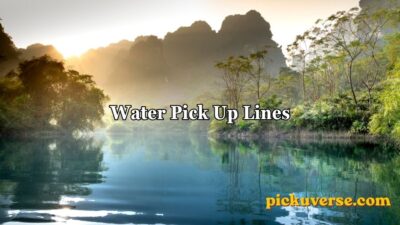 Water Pick Up Lines