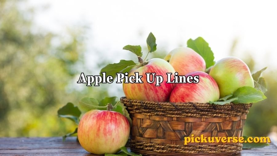 Apple Pick Up Lines