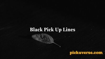 Black Pick Up Lines