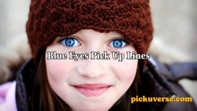 Blue Eyes Pick Up Lines
