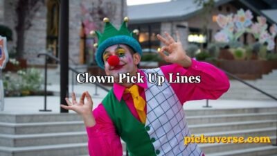Clown Pick Up Lines