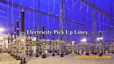 Electricity Pick Up Lines