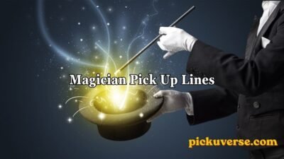 Magician Pick Up Lines